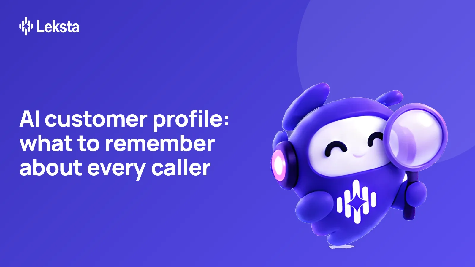 AI customer profile: what to remember about every caller