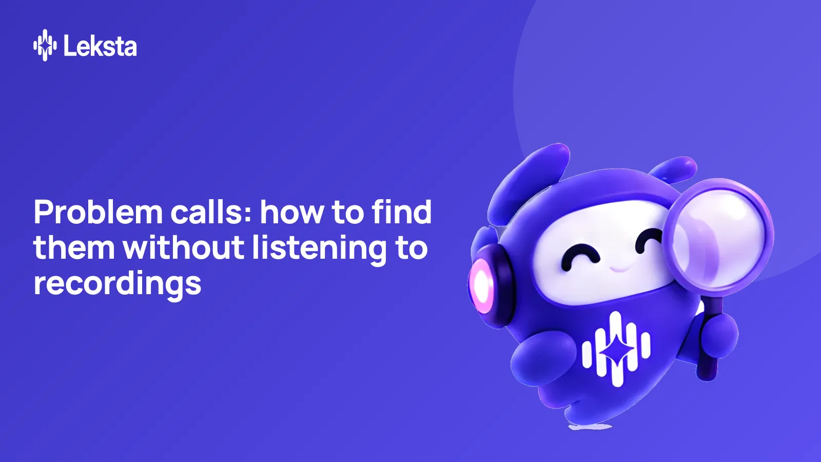 Problem calls: how to find them without listening to recordings